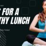 5 Healthy Lunch Ideas
