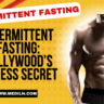 Intermittent Fasting: Hollywood’s Fitness Secret